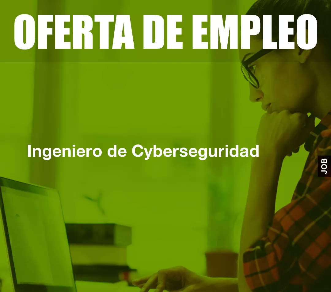 Ingeniero de Cyberseguridad Ingeniero de Cyberseguridad