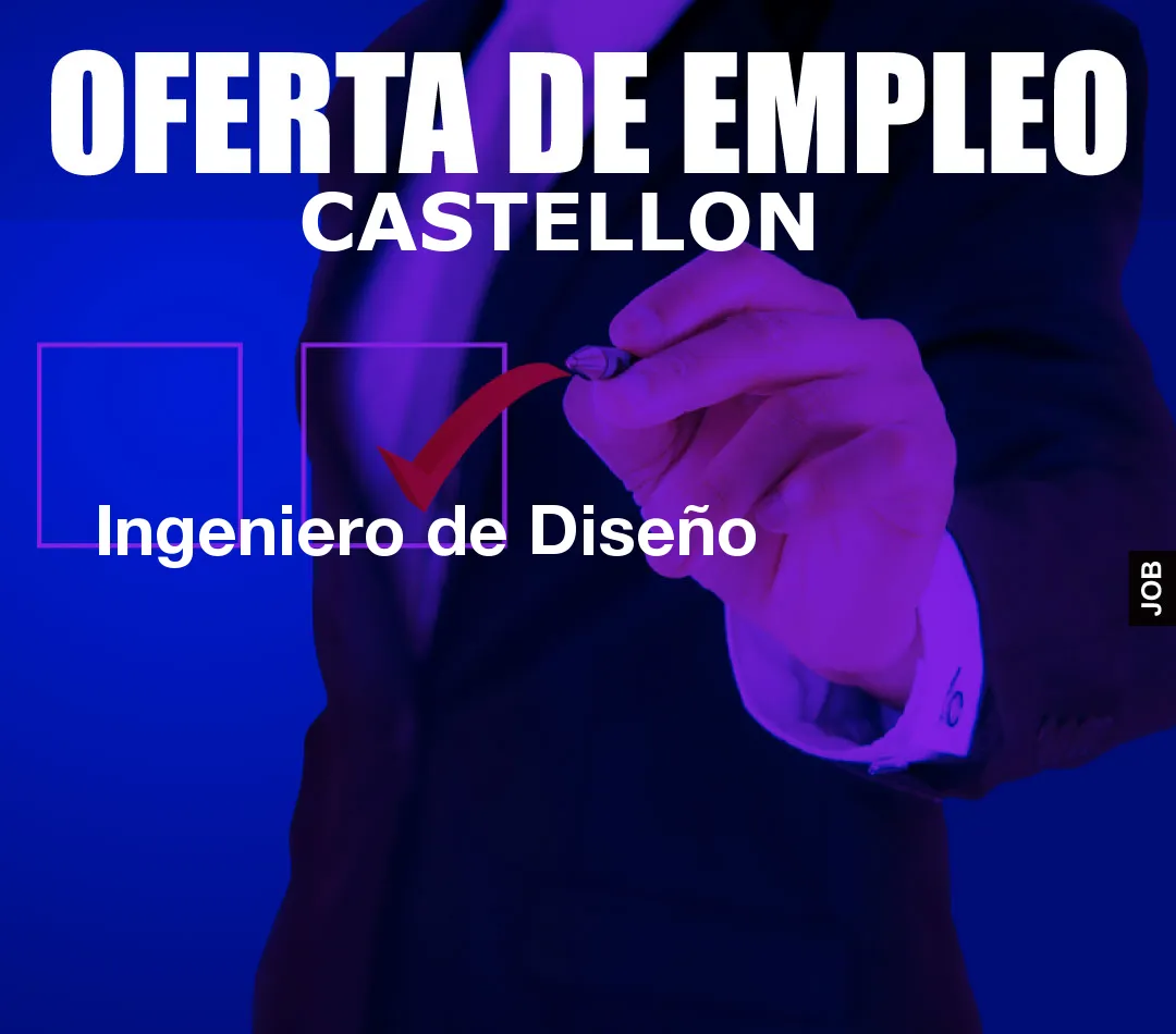 Ingeniero de Diseño Ingeniero de Diseño
