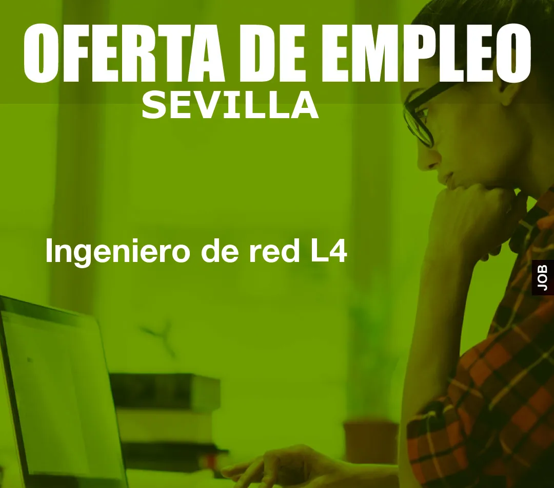 Ingeniero de red L4 Ingeniero de red L4