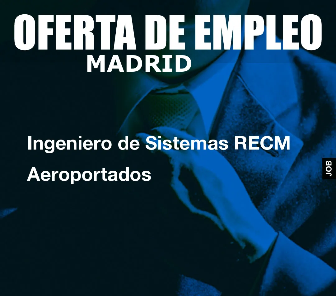 Ingeniero de Sistemas RECM Aeroportados Ingeniero de Sistemas RECM Aeroportados
