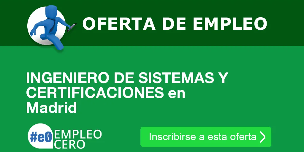 INGENIERO DE SISTEMAS Y CERTIFICACIONES en Madrid