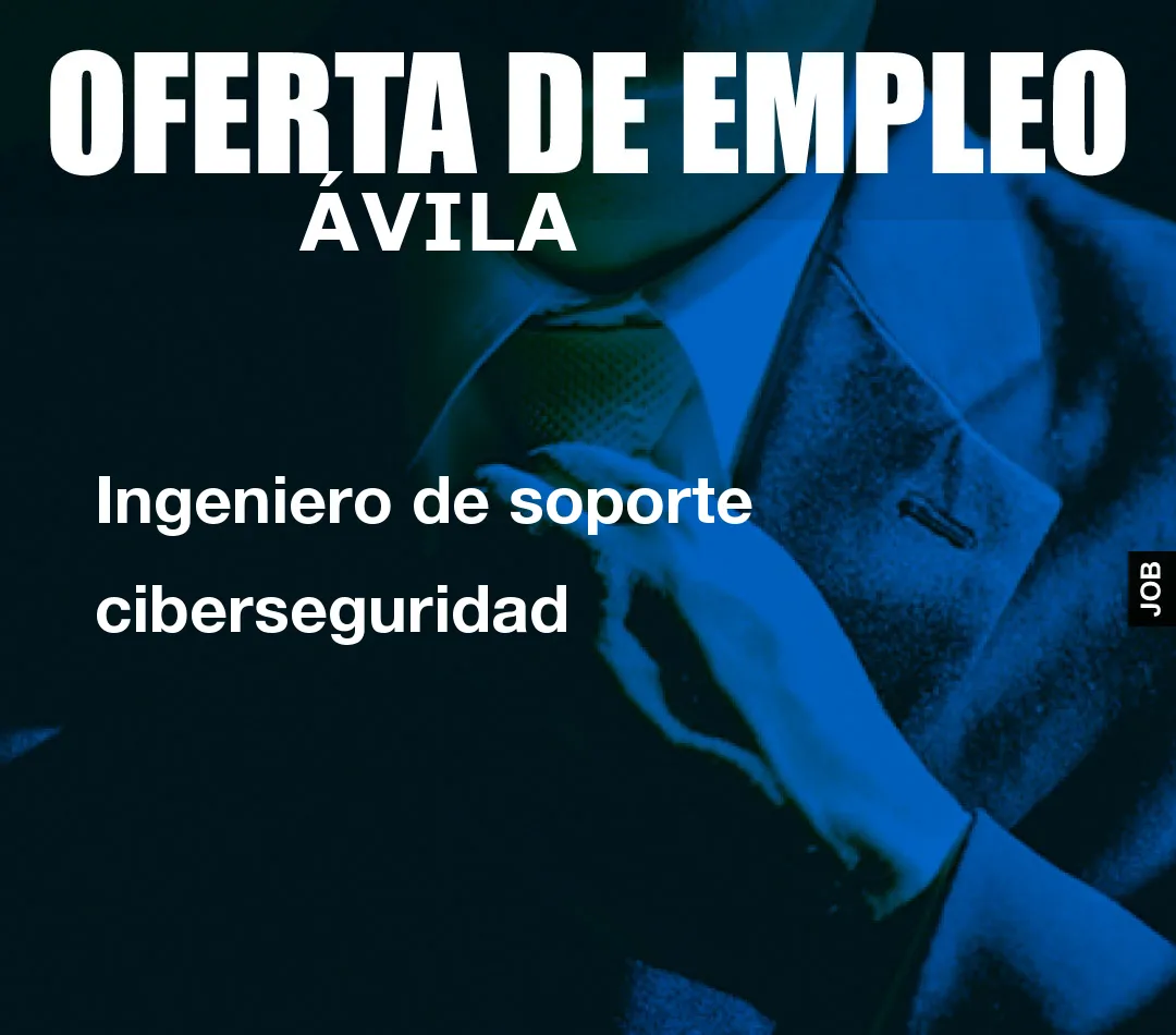 Ingeniero de soporte ciberseguridad