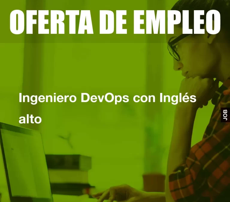 Ingeniero DevOps con Inglés alto