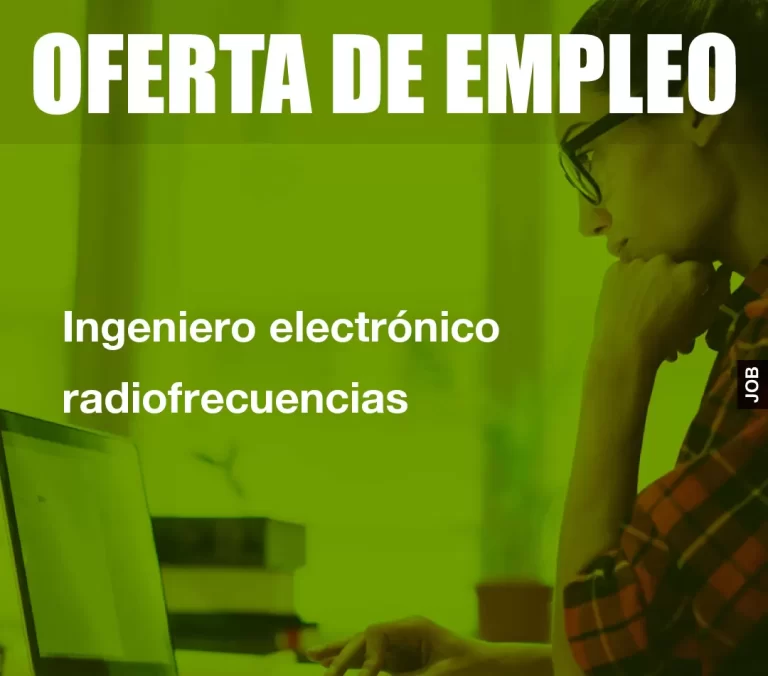 Ingeniero electrónico radiofrecuencias