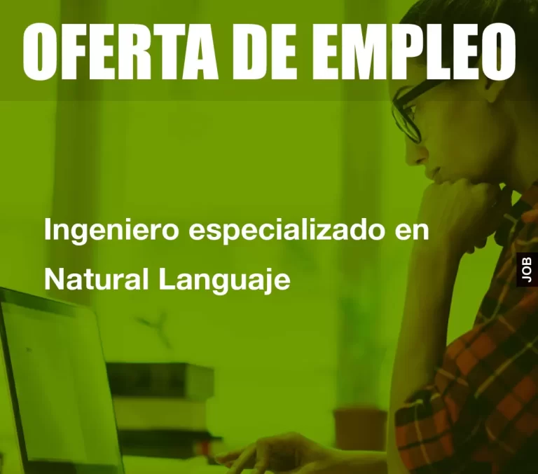 Ingeniero especializado en Natural Languaje