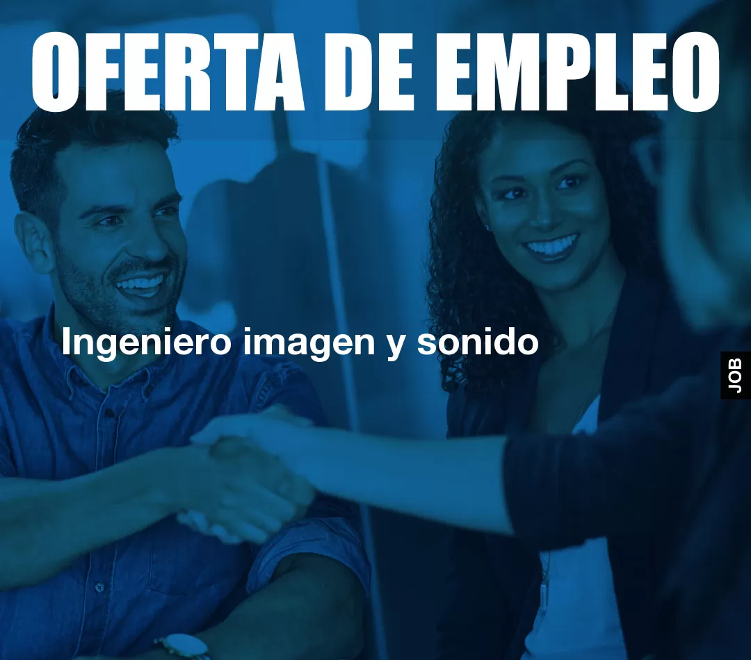 Ingeniero imagen y sonido Ingeniero imagen y sonido