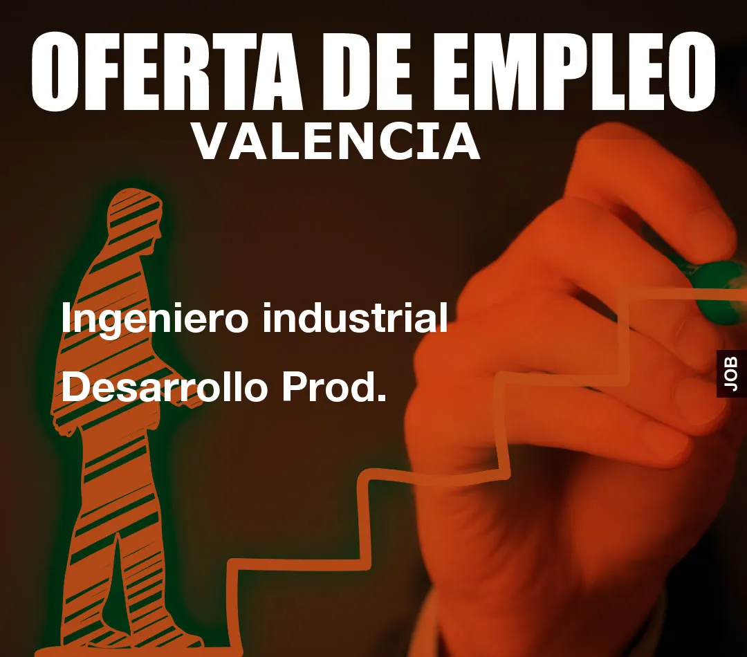 Ingeniero industrial Desarrollo Prod.