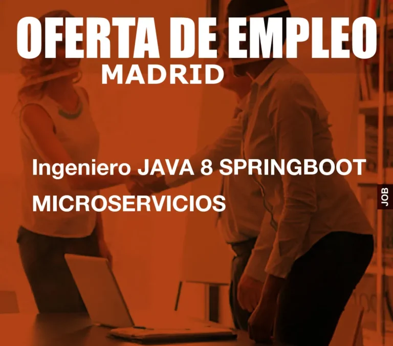 Ingeniero JAVA 8 SPRINGBOOT MICROSERVICIOS