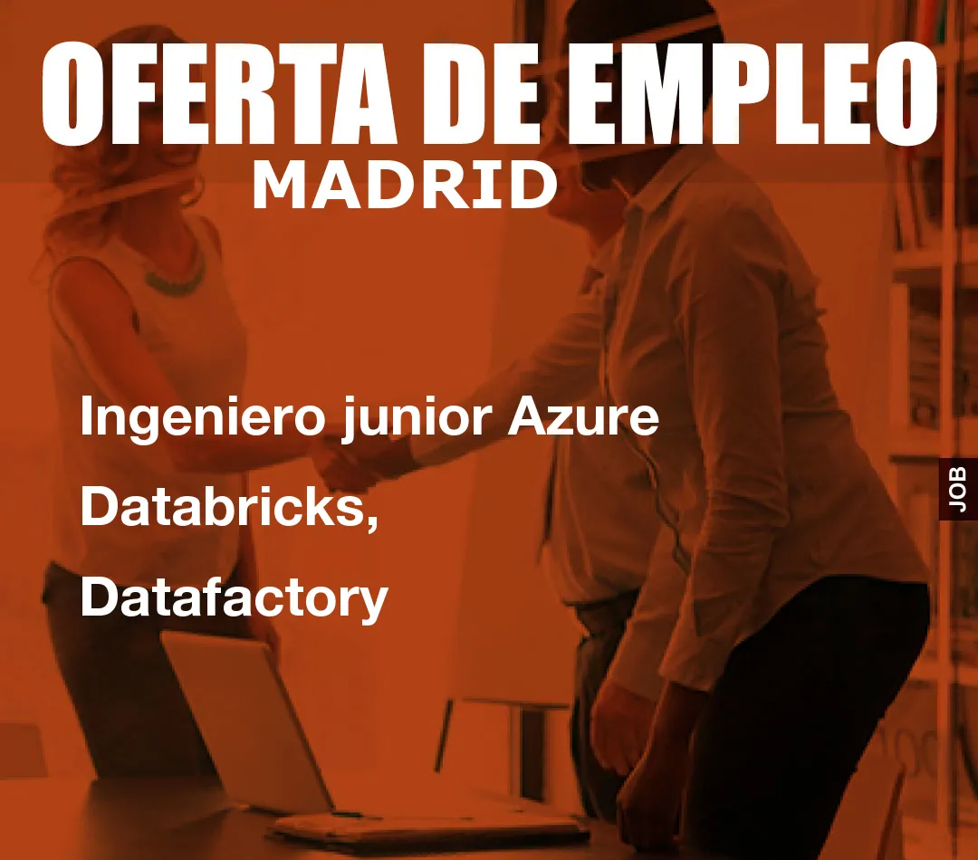 Ingeniero junior Azure Databricks, Datafactory