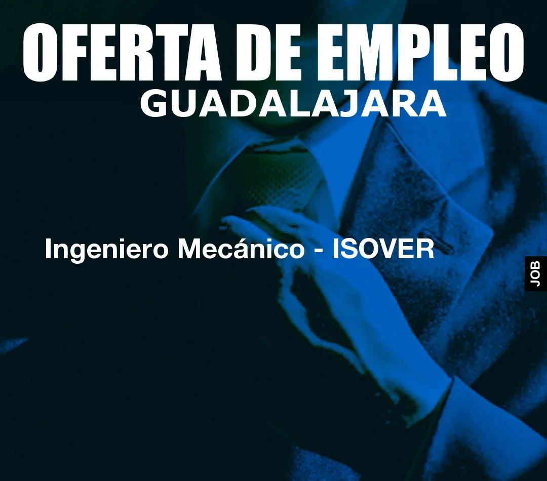 Ingeniero Mecánico – ISOVER