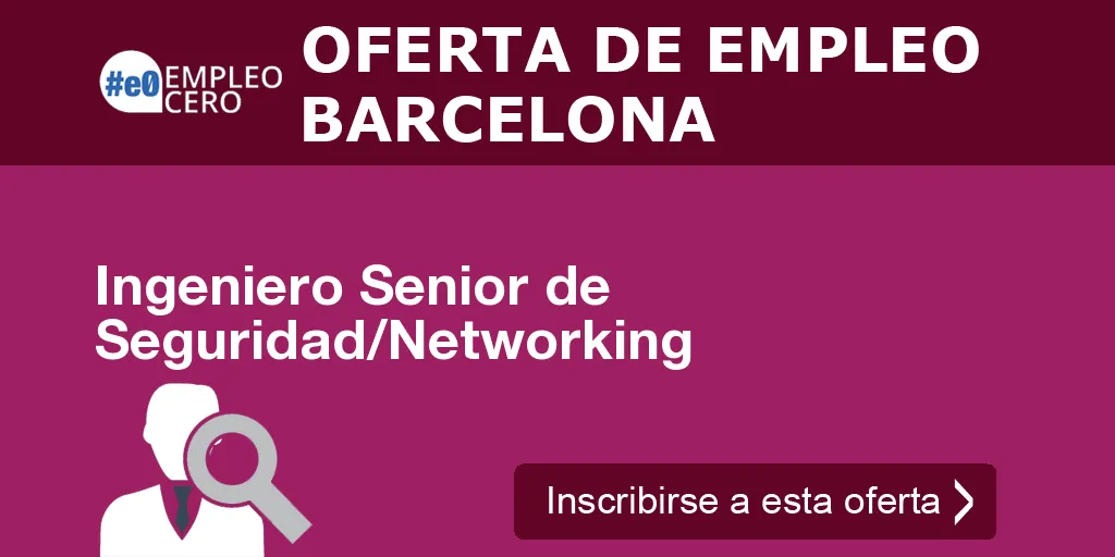 Ingeniero Senior de Seguridad/Networking