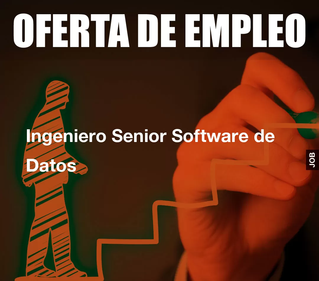 Ingeniero Senior Software de Datos