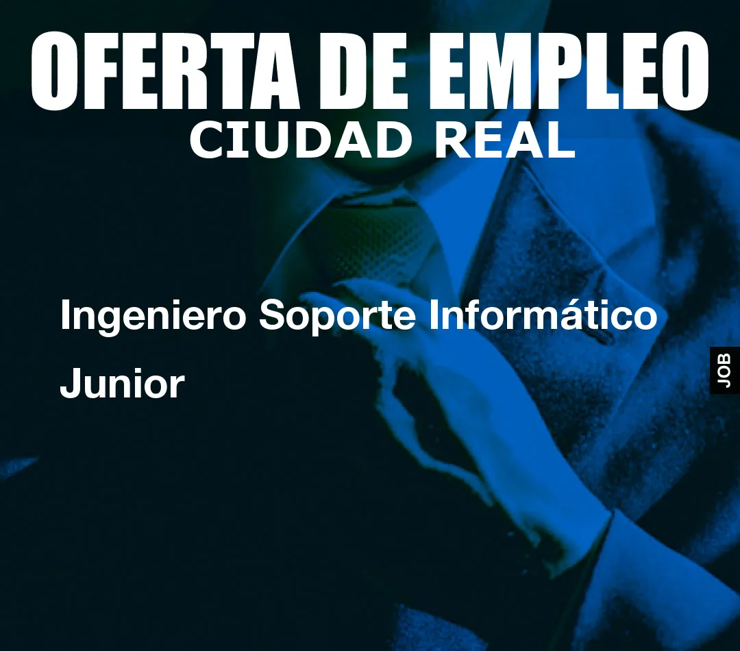 Ingeniero Soporte Inform?tico Junior