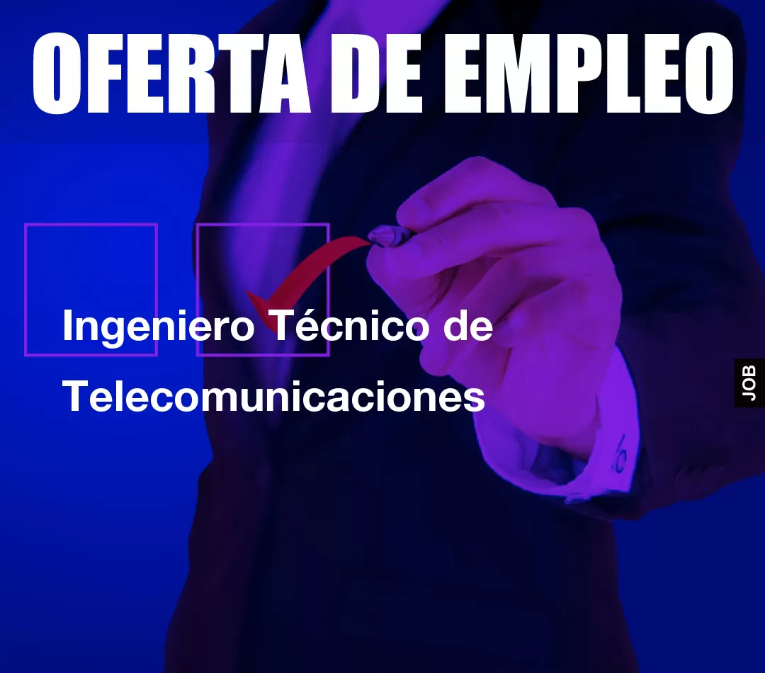 Ingeniero Técnico de Telecomunicaciones Ingeniero Técnico de Telecomunicaciones