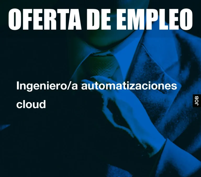 Ingeniero/a automatizaciones cloud