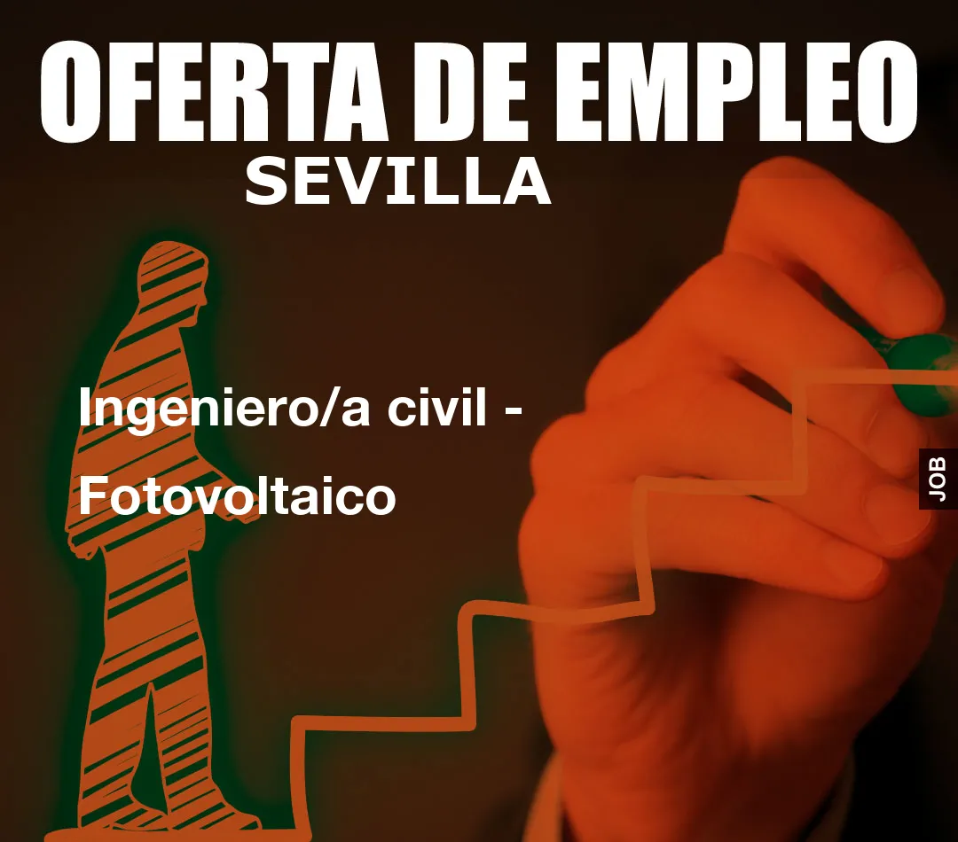Ingeniero/a civil - Fotovoltaico Ingeniero/a civil - Fotovoltaico