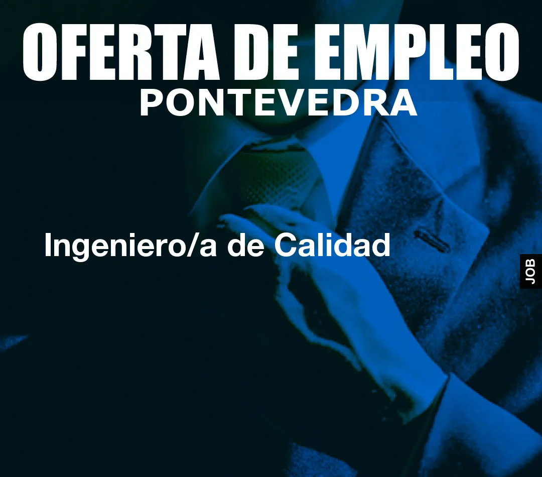 Ingeniero/a de Calidad Ingeniero/a de Calidad