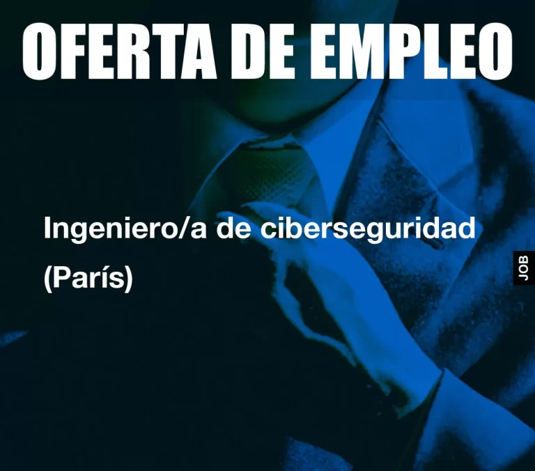 Ingeniero/a de ciberseguridad (París)