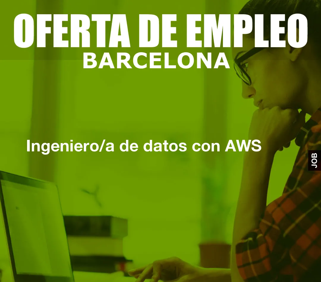 Ingeniero/a de datos con AWS Ingeniero/a de datos con AWS