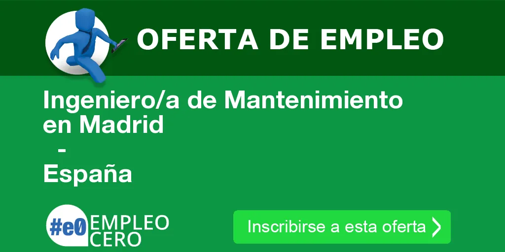 Ingeniero/a de Mantenimiento en Madrid
                    -
                    España