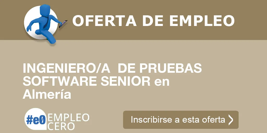 INGENIERO/A  DE PRUEBAS SOFTWARE SENIOR en Almería