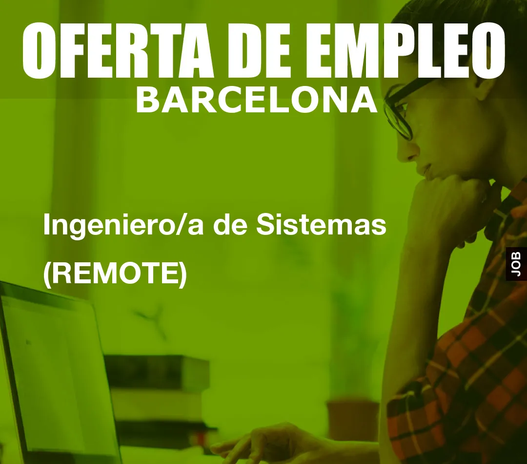 Ingeniero/a de Sistemas (REMOTE) Ingeniero/a de Sistemas (REMOTE)