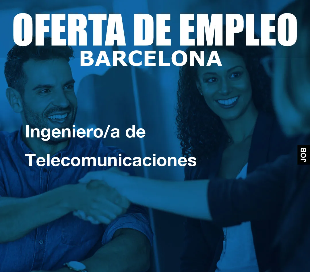 Ingeniero/a de Telecomunicaciones Ingeniero/a de Telecomunicaciones