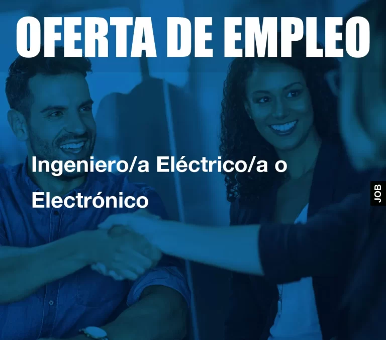 Ingeniero/a Eléctrico/a o Electrónico