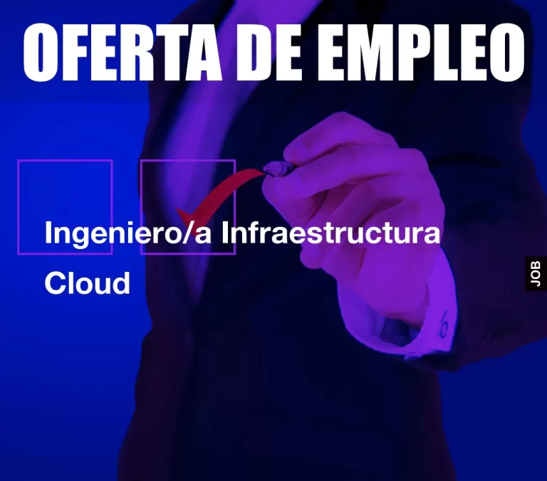 Ingeniero/a Infraestructura Cloud