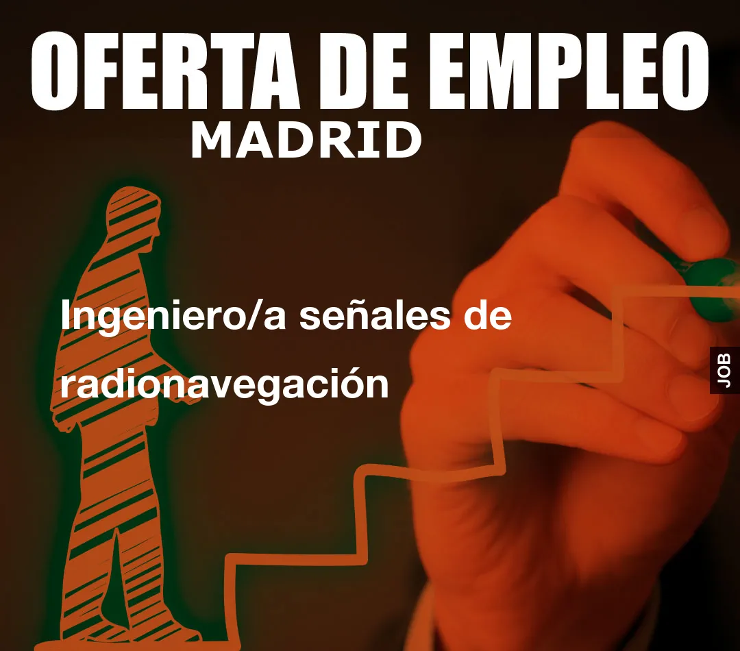 Ingeniero/a señales de radionavegación Ingeniero/a señales de radionavegación