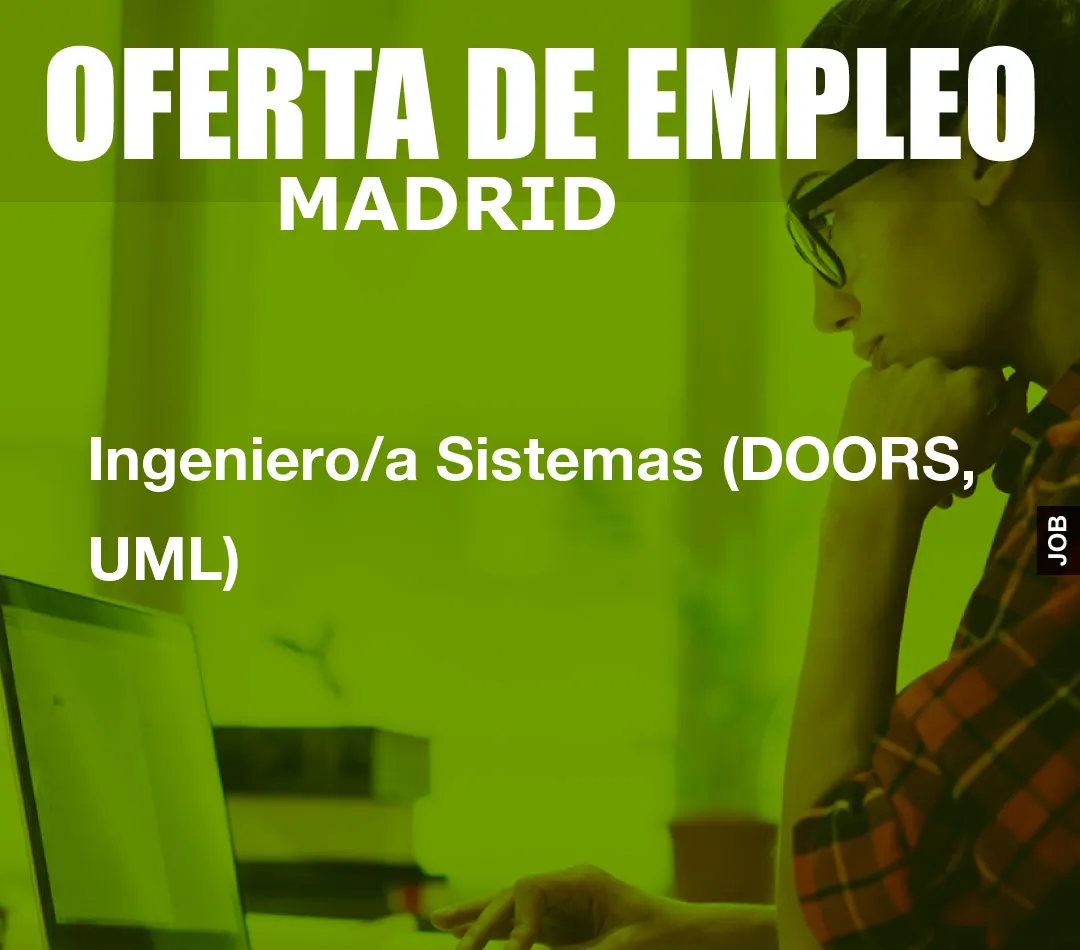 Ingeniero/a Sistemas (DOORS, UML)