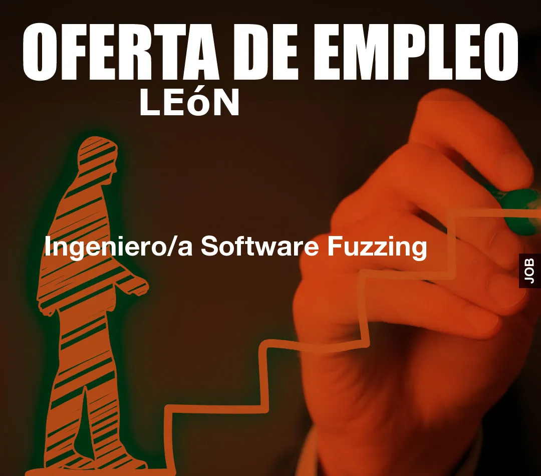 Ingeniero/a Software Fuzzing Ingeniero/a Software Fuzzing