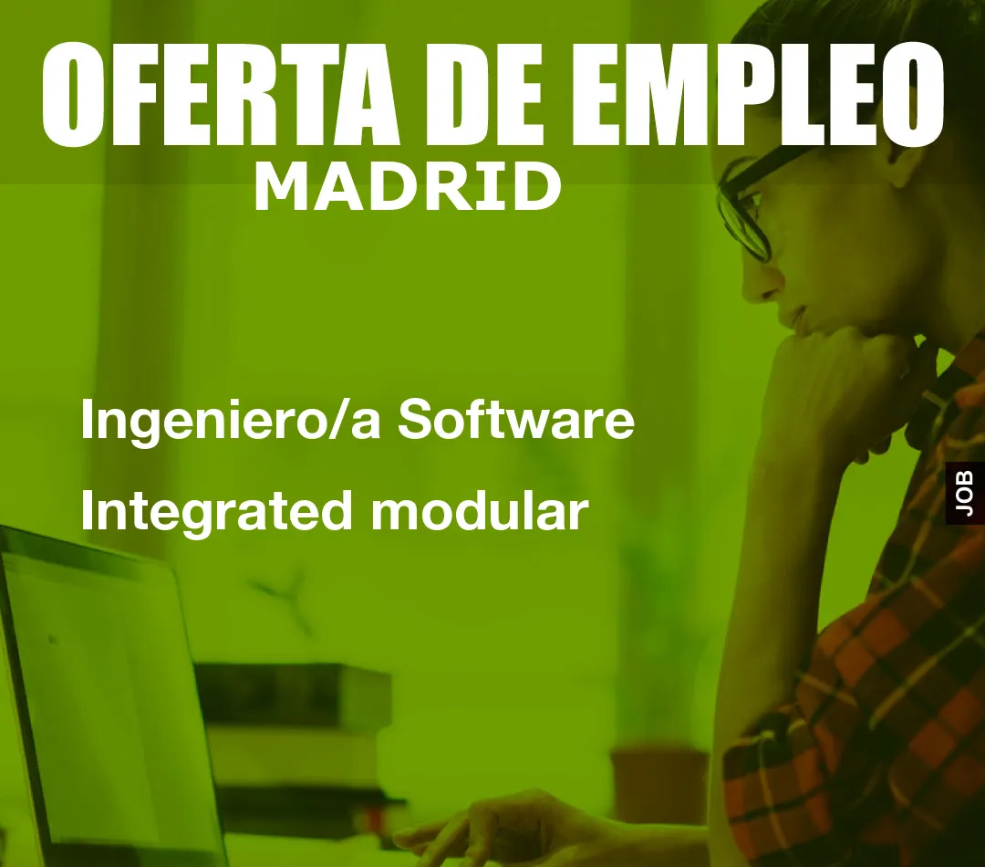 Ingeniero/a Software Integrated modular Ingeniero/a Software Integrated modular