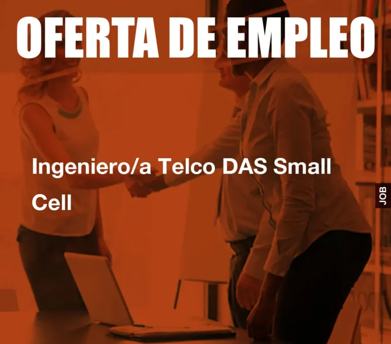 Ingeniero/a Telco DAS Small Cell