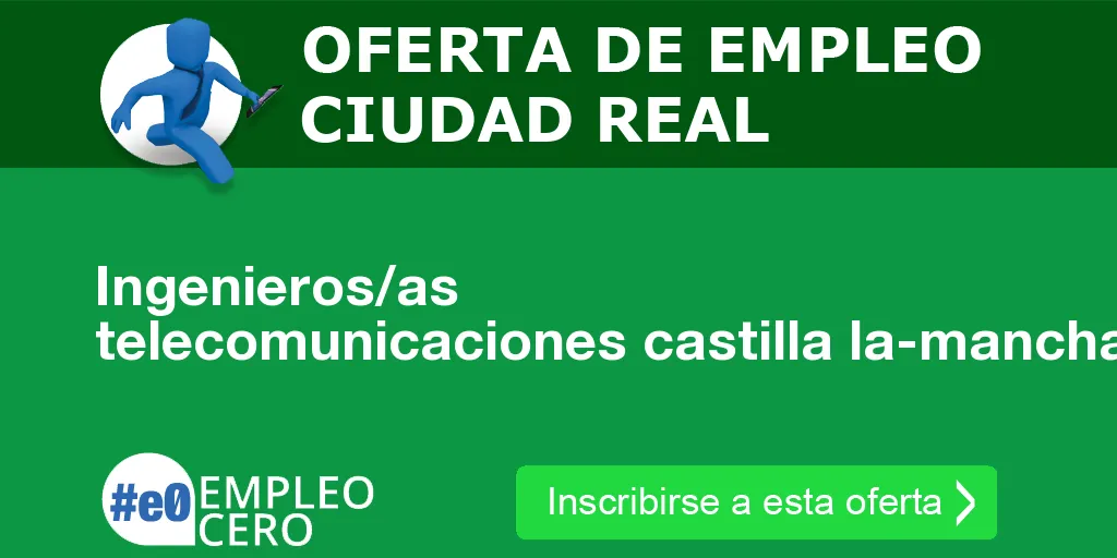 Ingenieros/as telecomunicaciones castilla la-mancha Ingenieros/as telecomunicaciones castilla la-mancha