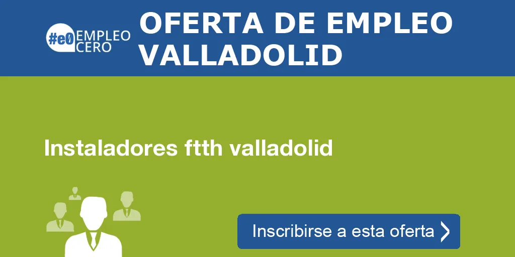 Instaladores ftth valladolid Instaladores ftth valladolid