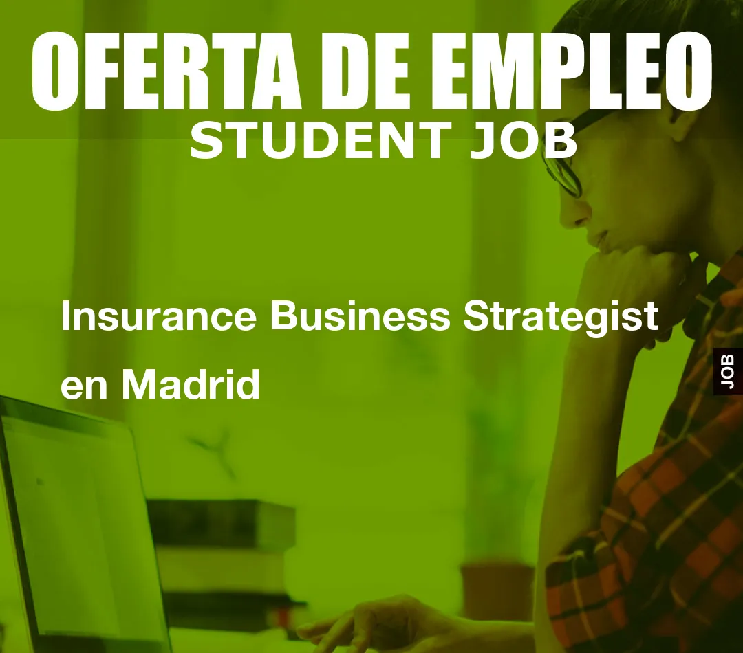 Insurance Business Strategist en Madrid