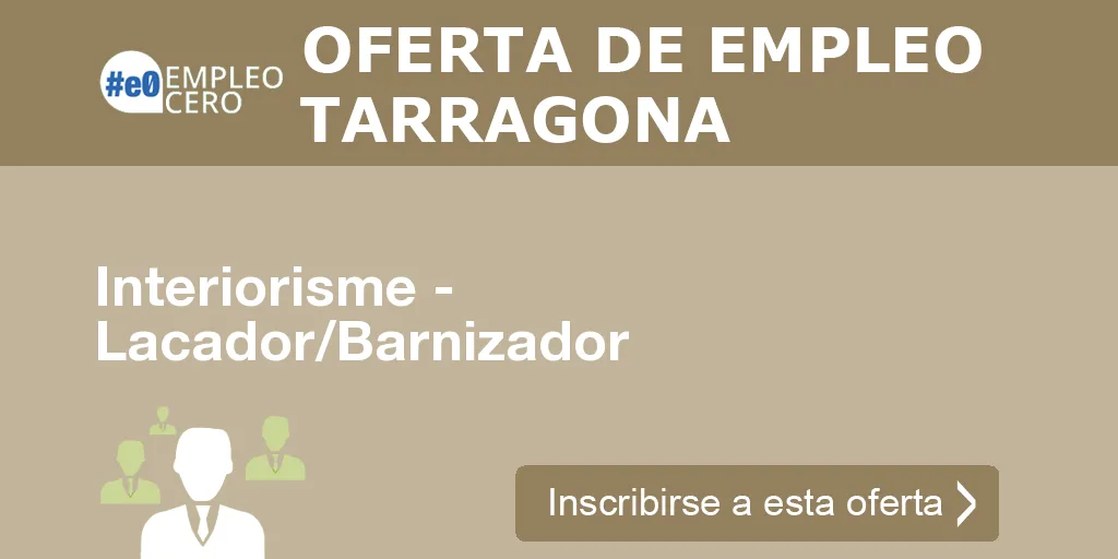 Interiorisme - Lacador/Barnizador Interiorisme - Lacador/Barnizador