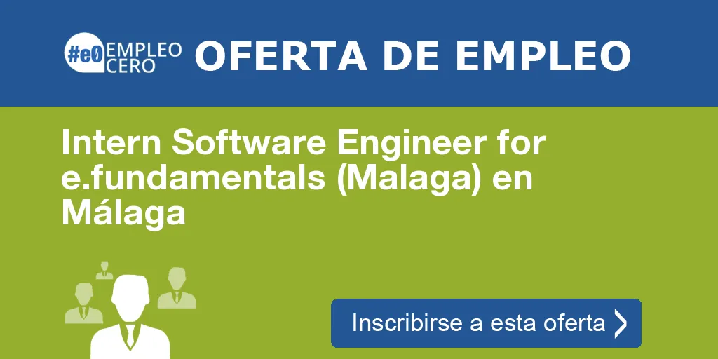 Intern Software Engineer for e.fundamentals (Malaga) en Málaga