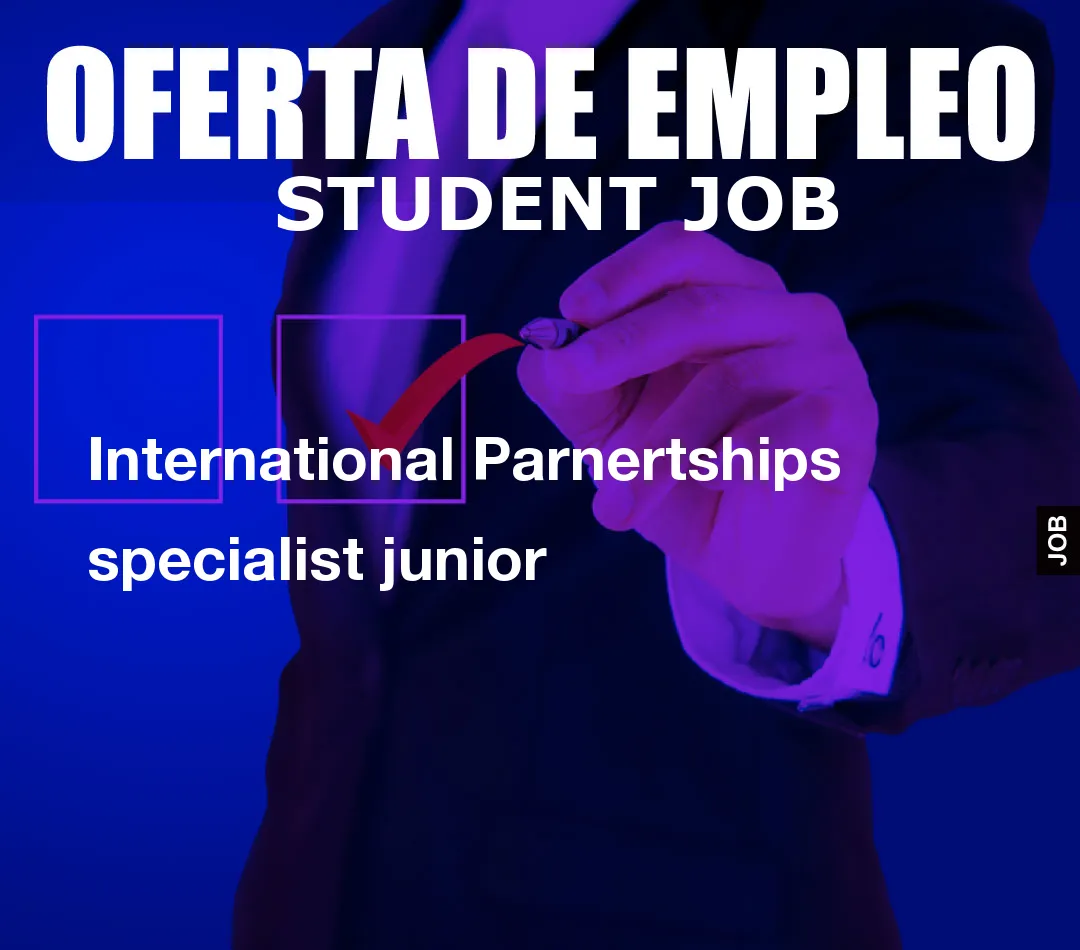 International Parnertships specialist junior