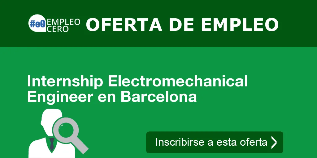 Internship Electromechanical Engineer en Barcelona
