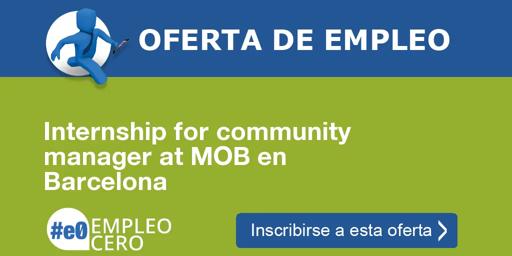 Internship for community manager at MOB en Barcelona Internship for community manager at MOB en Barcelona