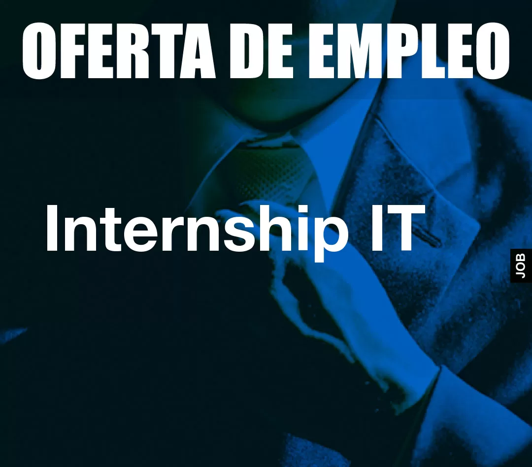 Internship IT Internship IT