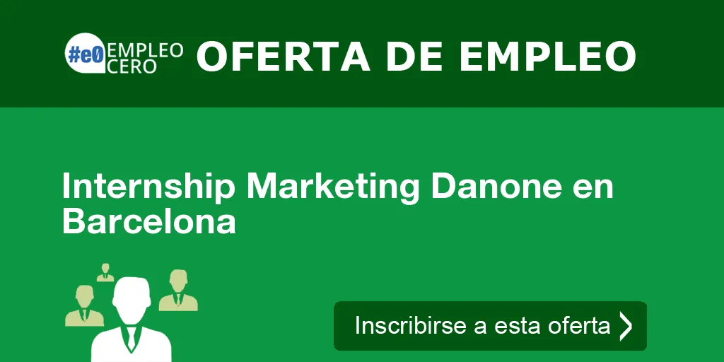 Internship Marketing Danone en Barcelona