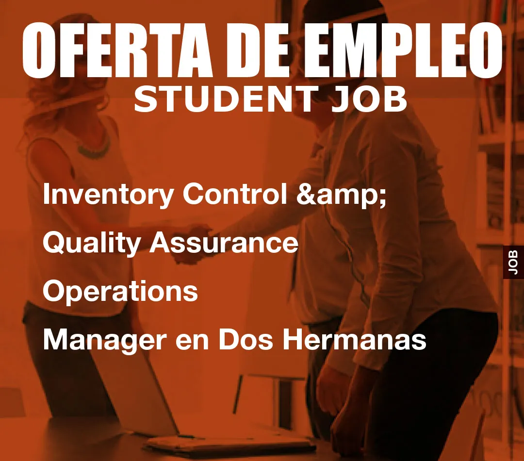 Inventory Control & Quality Assurance Operations Manager en Dos Hermanas