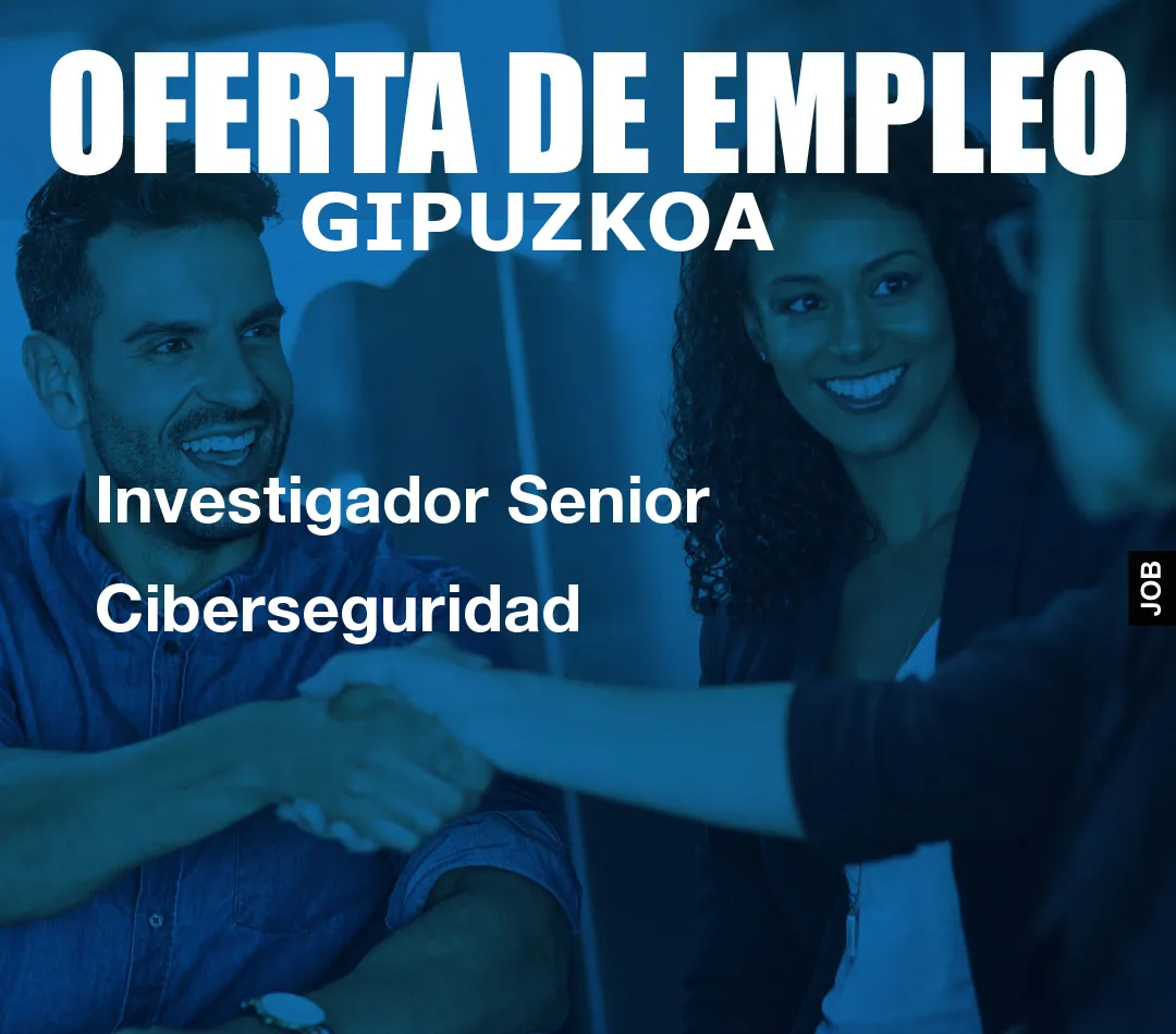 Investigador Senior Ciberseguridad