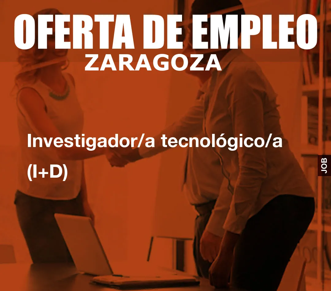 Investigador/a tecnológico/a (I+D) Investigador/a tecnológico/a (I+D)