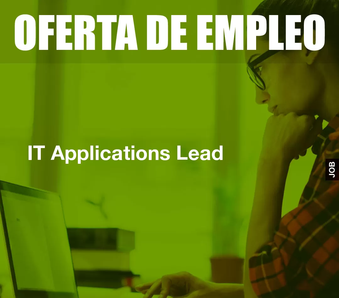 IT Applications Lead IT Applications Lead