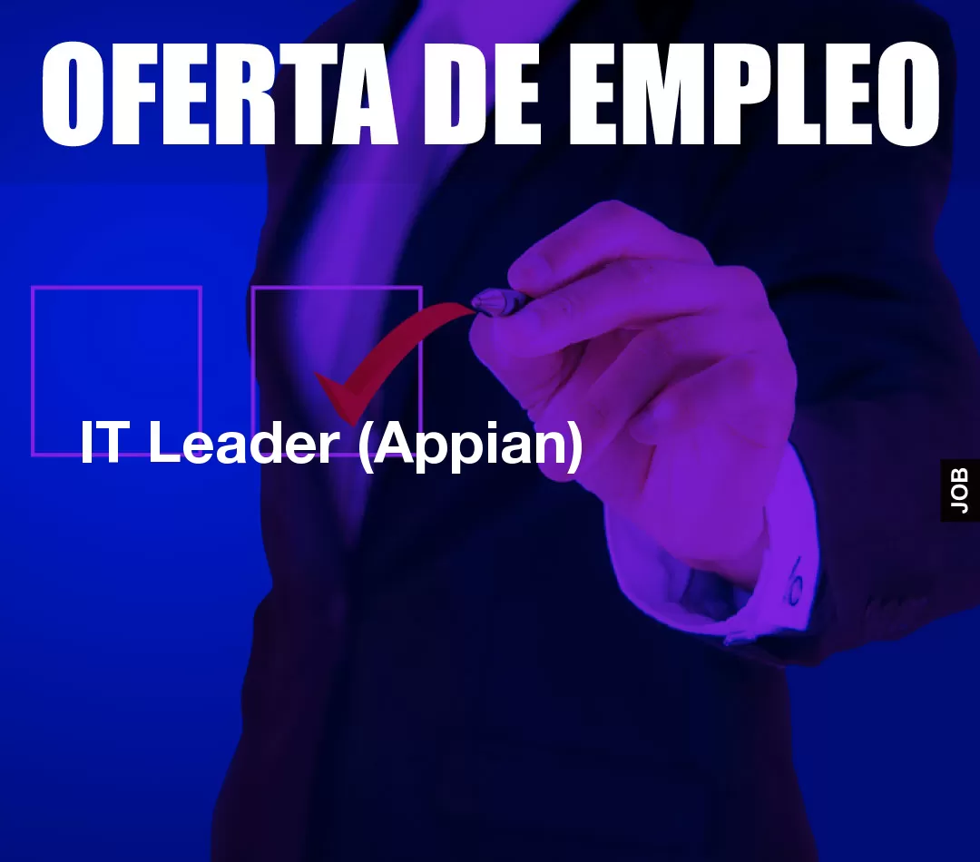 IT Leader (Appian) IT Leader (Appian)