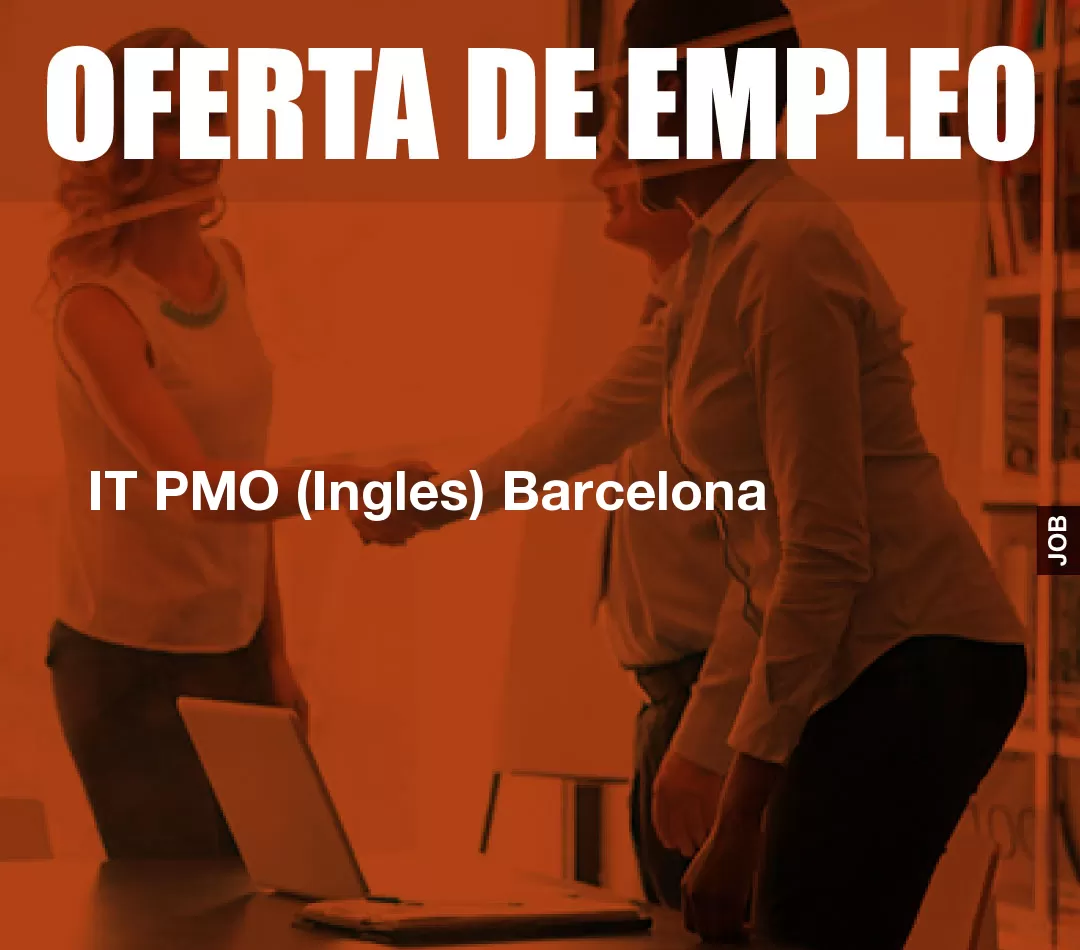 IT PMO (Ingles) Barcelona IT PMO (Ingles) Barcelona